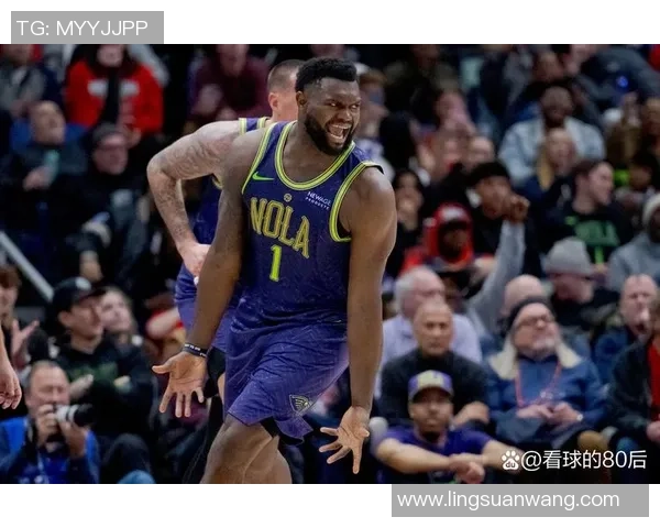 锡安体重问题持续发酵鹈鹕队聘专职营养师全方位监管饮食健康